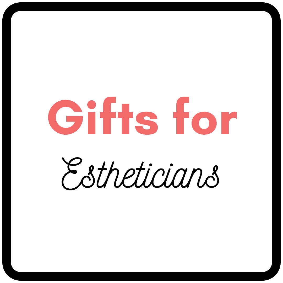 Gifts for esthetician