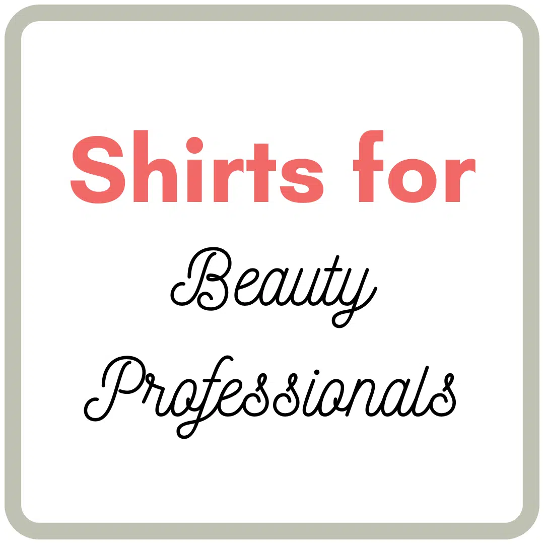 Shirts for Beauty industry professionals