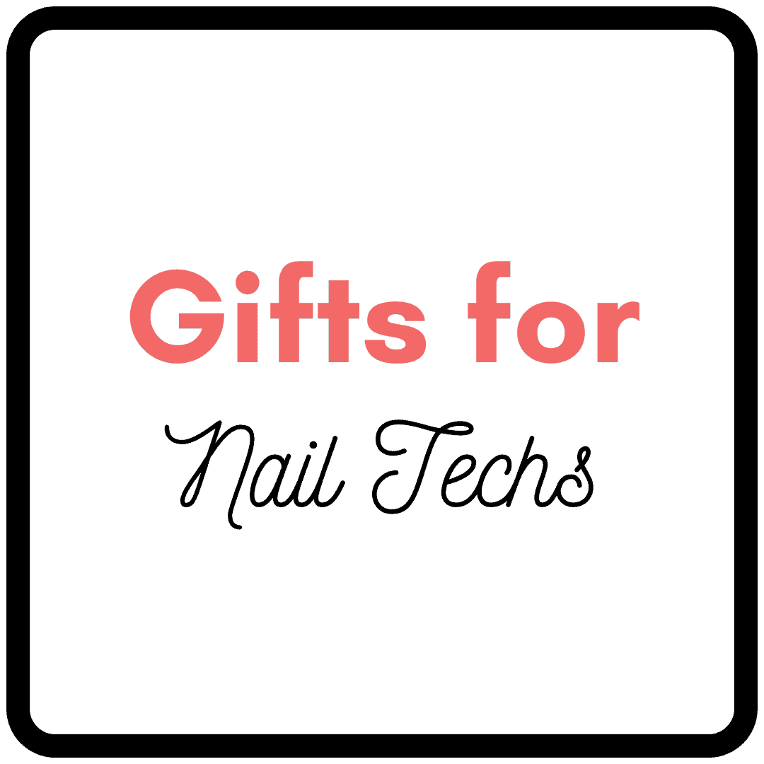 Gifts for nail techs