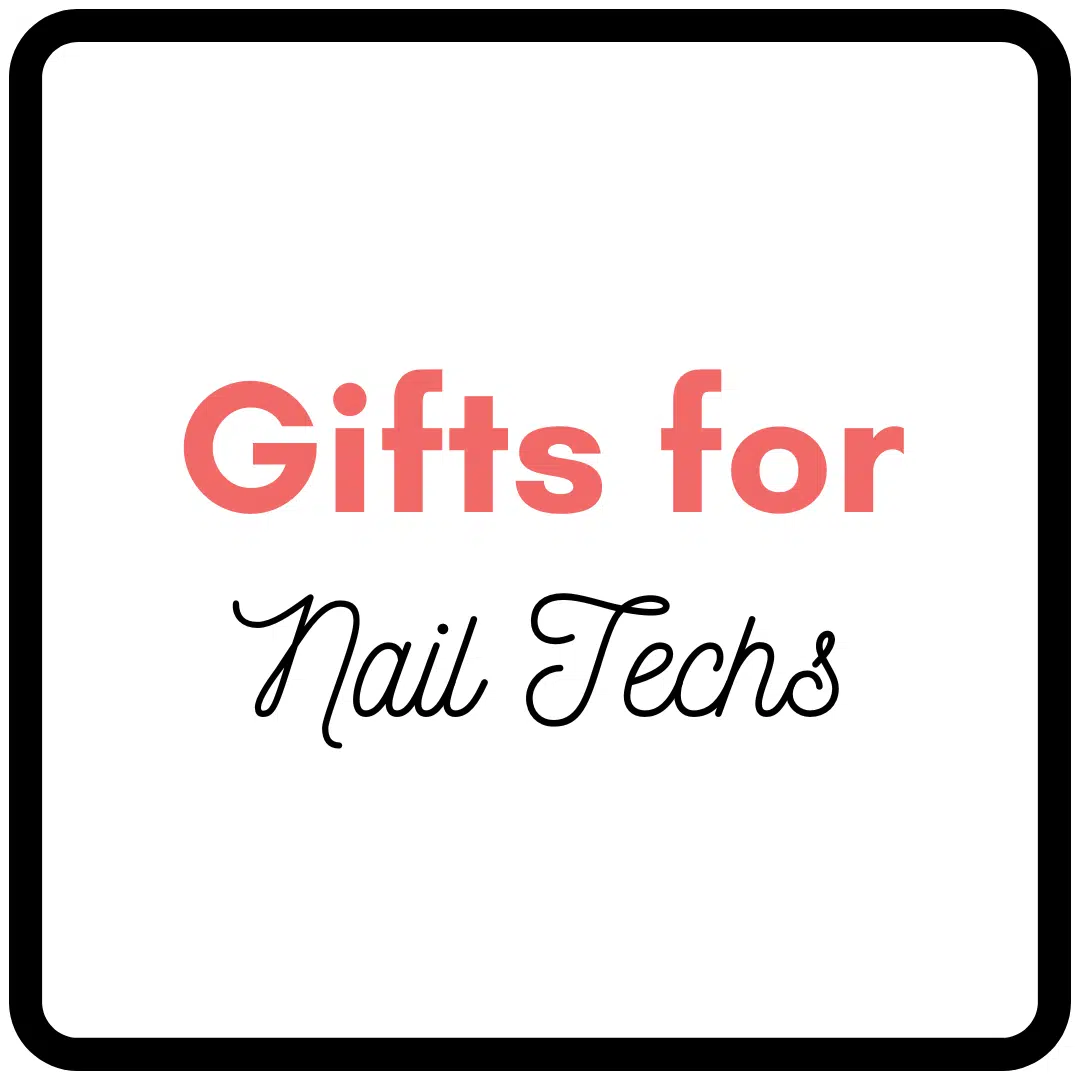 Gifts for nail techs
