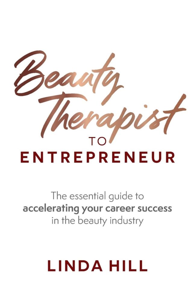 A fantastic read- Beauty Therapist To Entrepreneur: The essential guide to accelerating your career success in the beauty industry