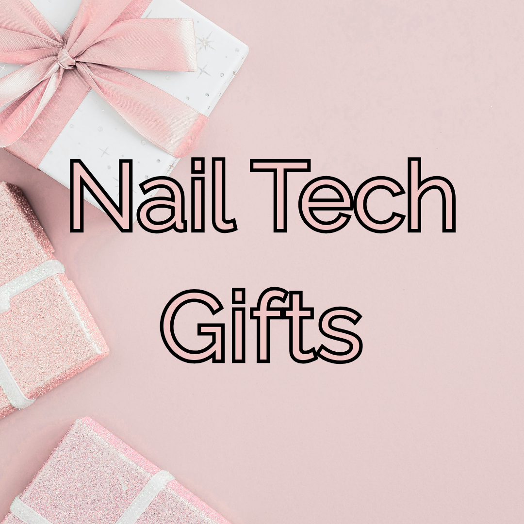 Nail Tech Gifts they actually want